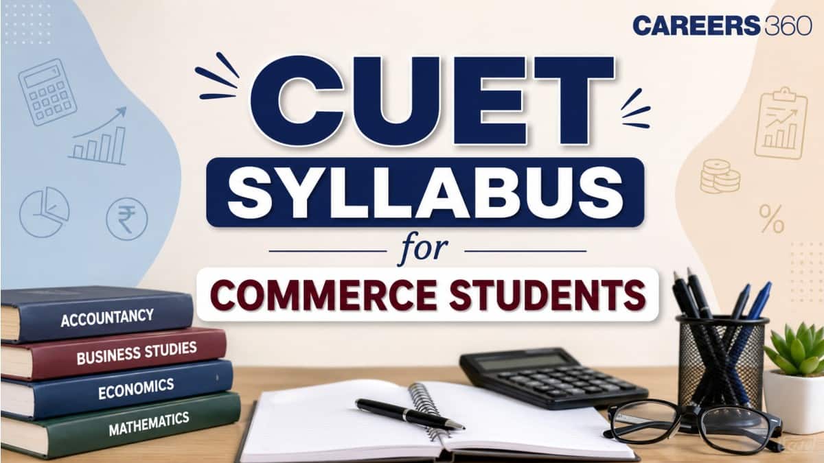 CUET Syllabus 2027 For Commerce Students: Download Accounts, Economics & Business Studies PDF